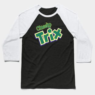 Cheap Trix! Baseball T-Shirt